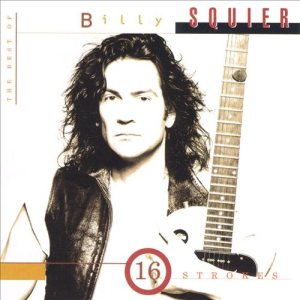 Billy Squier - 16 Strokes: the Best of Billy Squier