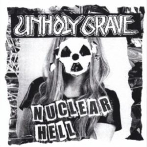 Unholy Grave - Nuclear Hell