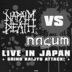 Nasum / Napalm Death - Live in Japan - Grind Kaijyu Attack!