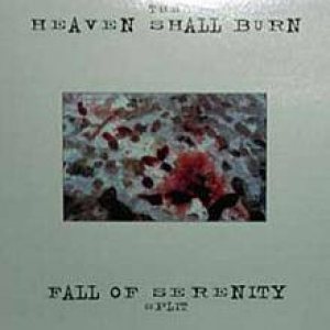 Fall Of Serenity / Heaven Shall Burn - Heaven Shall Burn / Fall of Serenity
