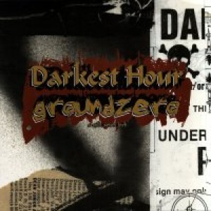 Darkest Hour - Darkest Hour / Groundzero