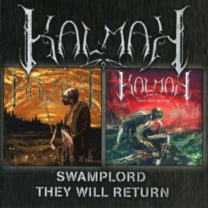 Kalmah - Swamplord / They Will Return