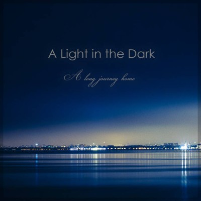 A Light in the Dark - A Long Journey Home