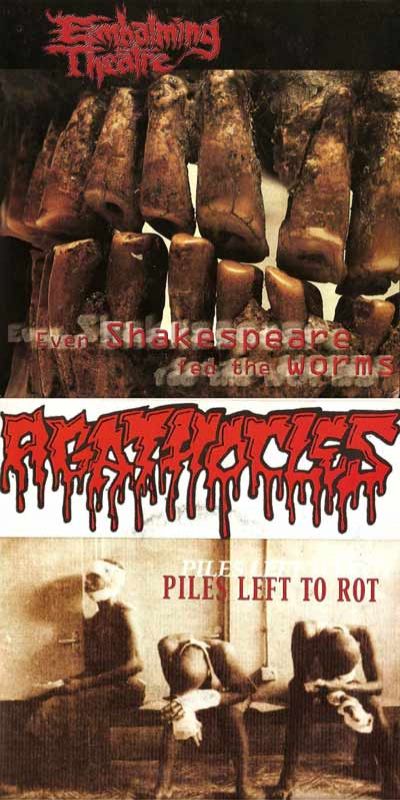 Agathocles / Embalming Theatre - Even Shakespeare Fed the Worms / Piles Left to Rot