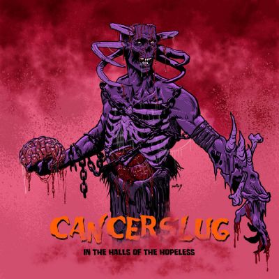 Cancerslug - In the Halls of the Hopeless