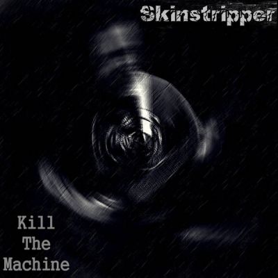 Skinstripper - Kill the Machine