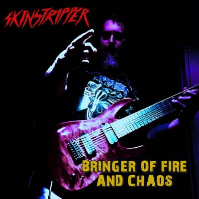 Skinstripper - Bringer of Fire and Chaos