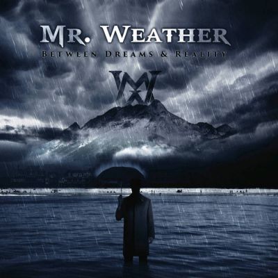 Mr. Weather - Between Dreams & Reality