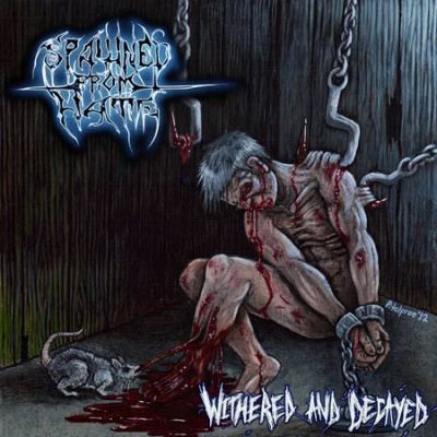 Spawned from Hate - Withered and Decayed