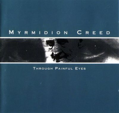Myrmidion Creed - Through Painful Eyes