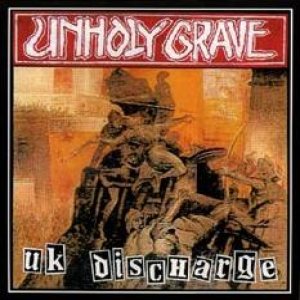 Unholy Grave - UK Discharge