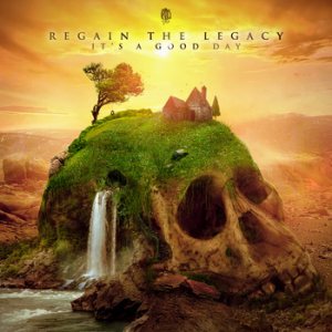 Regain The Legacy - It's a Good Day