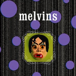 Melvins - Brain Center at Whipples/Today Your Love, Tomorrow the World