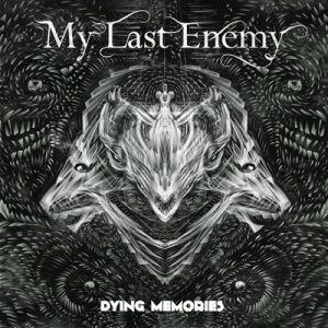 My Last Enemy - Dying Memories