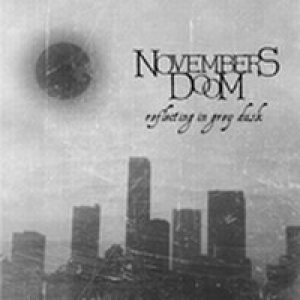 Novembers Doom - Reflecting in Grey Dusk