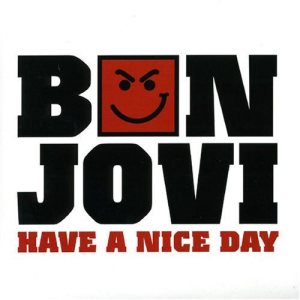 Bon Jovi - Have a Nice Day