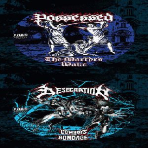 Possessed / Desecration - The Martyr's Wake / Cowboys in Bondage