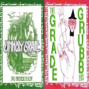 Unholy Grave - Unholy Grave / the Grade Grubbers