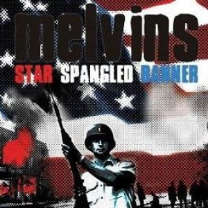 Melvins - Star Spangled Banner / Detroit Rock City