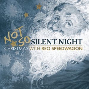 REO Speedwagon - Not So Silent Night...Christmas