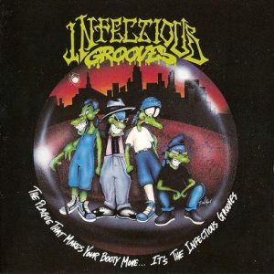 Infectious Grooves - The Plague That Makes Your Booty Move...It's the Infectious Grooves