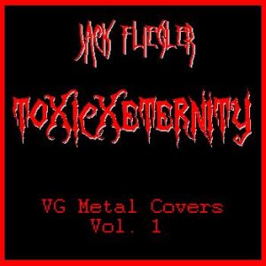 ToxicxEternity - VG Metal Covers Vol. 1