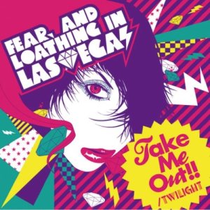 Fear, and Loathing in Las Vegas - Take Me Out!! / twilight