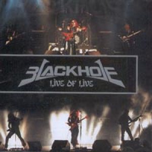 Black Hole - Live of Live