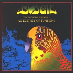 Budgie - An Ecstasy of Fumbling: the Definitive Anthology