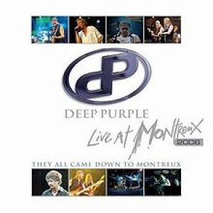 Deep Purple - Live At Montreux 2006: They All Came Down to Montreux