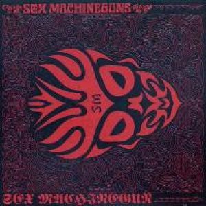 Sex Machineguns - Sex Machineguns