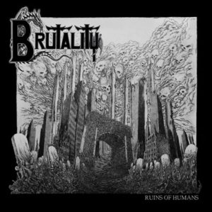 Brutality - Ruins of Humans