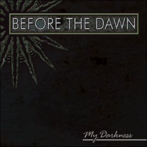 Before the Dawn - My Darkness