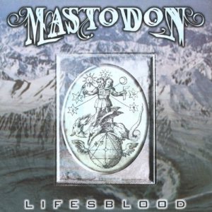 Mastodon - Lifesblood