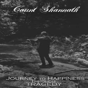 Count Shannäth - Journey to Happiness Through Tragedy