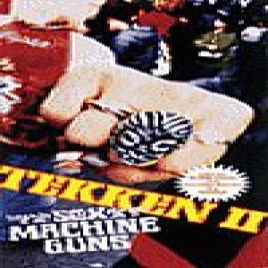 Sex Machineguns - Tekken II