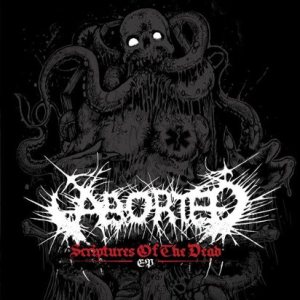 Aborted - Scriptures of the Dead