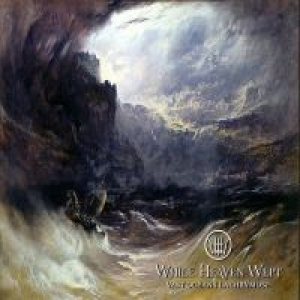 While Heaven Wept - Vast Oceans Lachrymose