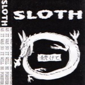 Sloth - As It Was So It Will Be Forever