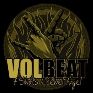 Volbeat - 7 Shots/Rebel Angel