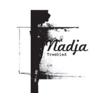 Nadja - Trembled