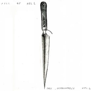Full of Hell - Thee Insurmountable Wall / the Exotic Sounds of Psywarfare