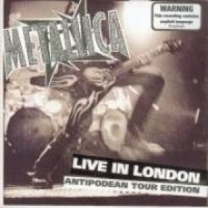 Metallica - Live in London - Antipodean Tour Edition