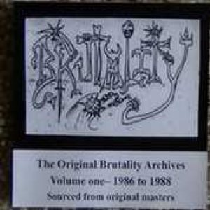 Brutality - The Original Brutality Archives Volume One - 1986 to 1988