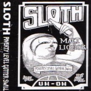 Sloth - Poverty Level Gutter Swill