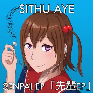 Sithu Aye - Senpai EP「先輩EP」