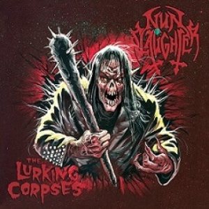 Nunslaughter - Nunslaughter / the Lurking Corpses