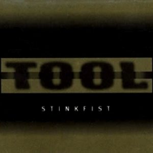 Tool - Stinkfist