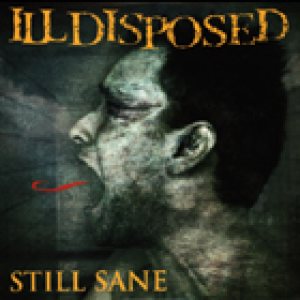 Illdisposed - Still Sane