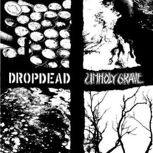 Unholy Grave - Dropdead / Unholy Grave